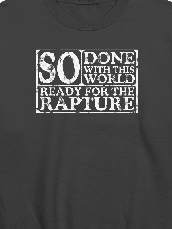 So Done With This World, So Ready For The Rapture Sweatshirt product image (2)