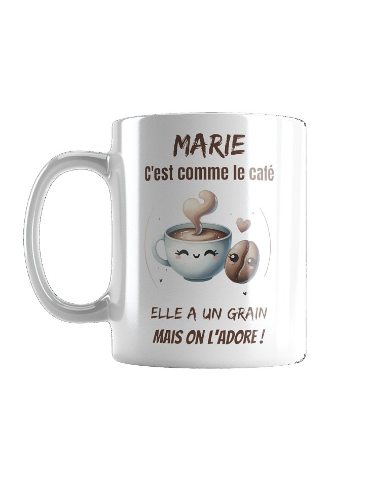 Marie c'est comme le café elle a un grain mais on l'adore product image (3)
