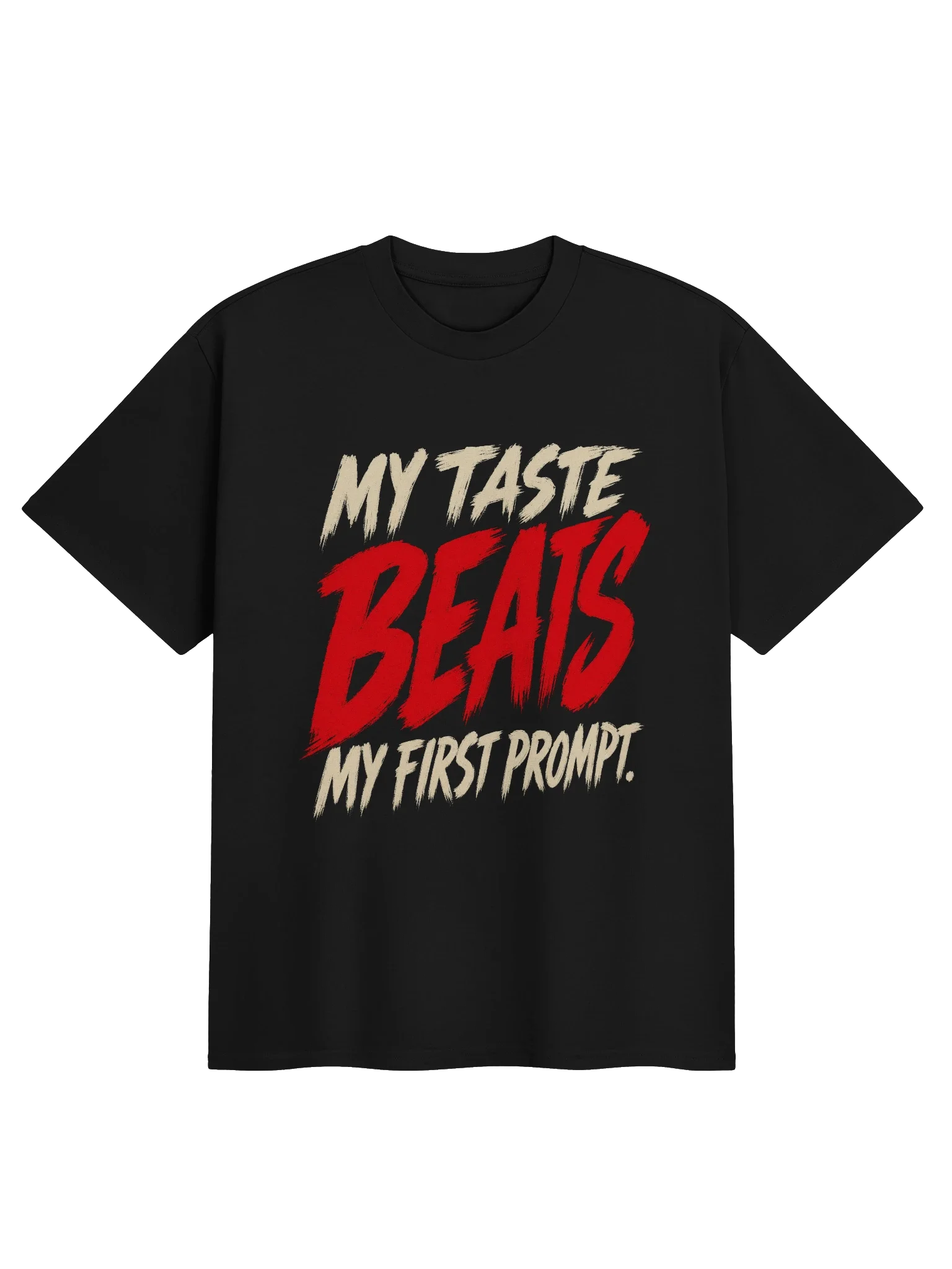 Taste Beats the First Prompt Tee