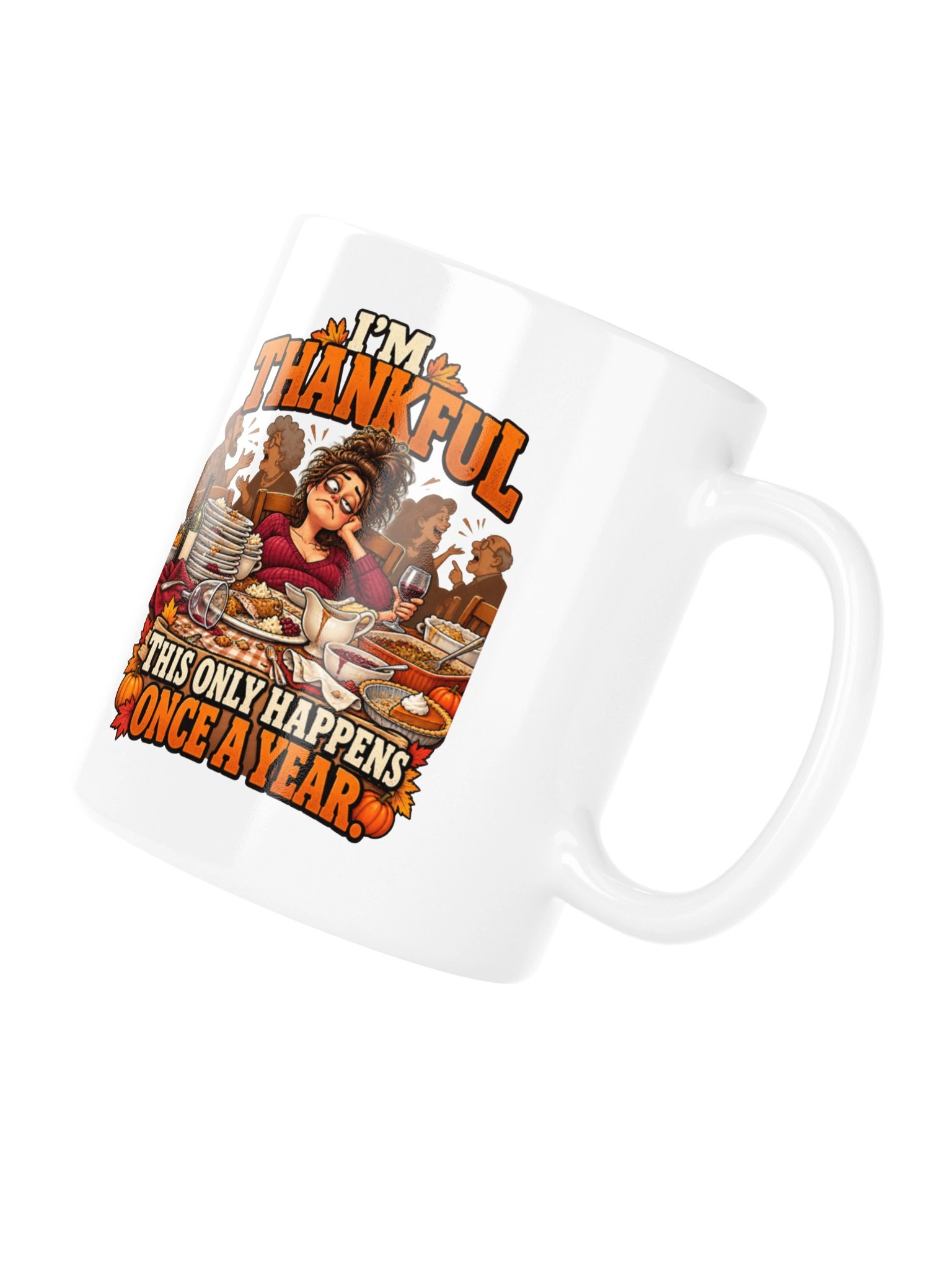 I’m Thankful This Only Happens Once a Year - Mug product image (10)