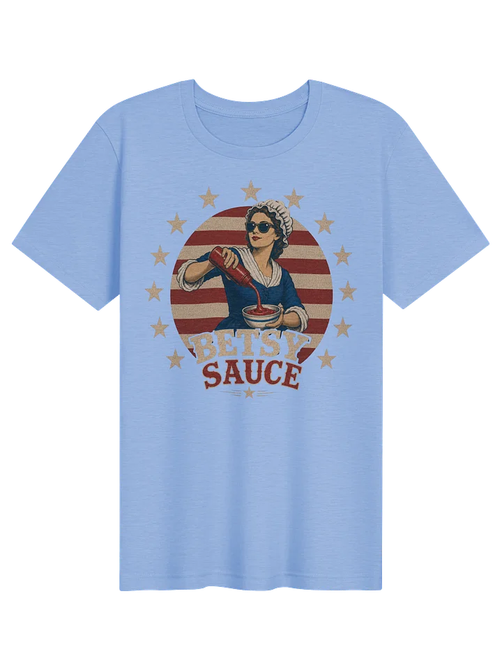 Betsy "Sauce" Ross T-Shirt | Grill Team 1776 Tee product image (71)