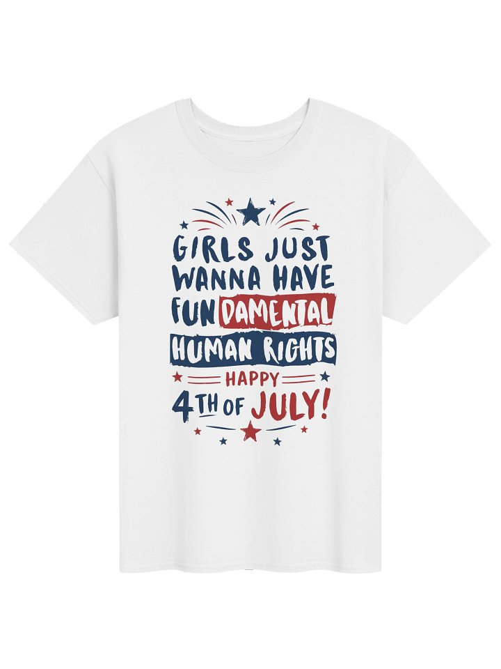 Girls Just Wanna Have Fun 4th of July Tee product image (2)