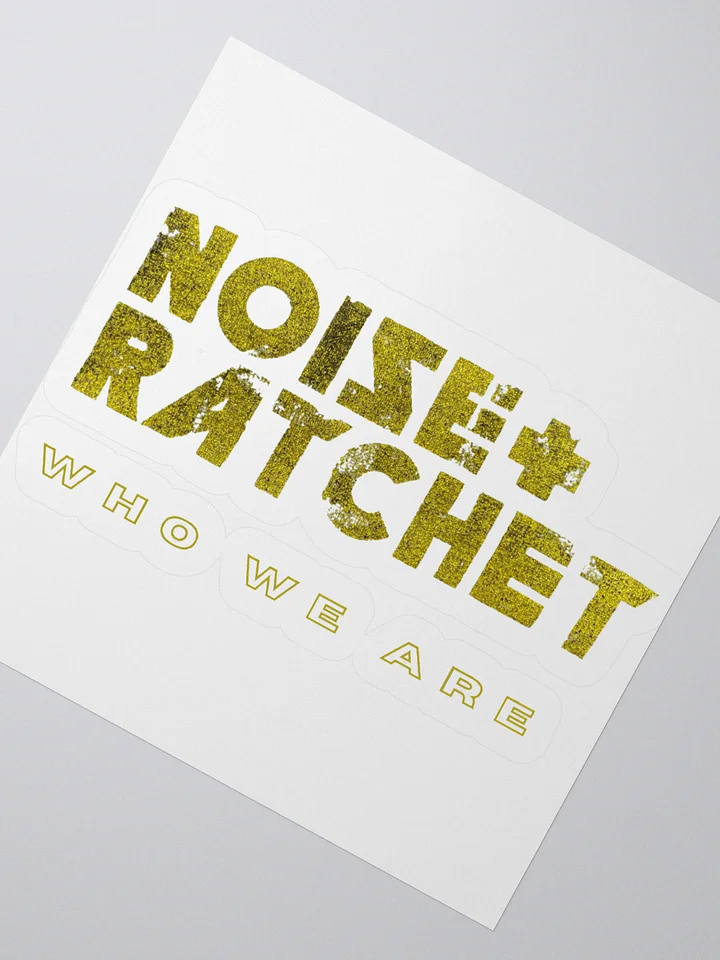 Noise Ratchet - Who We Are Sticker product image (2)