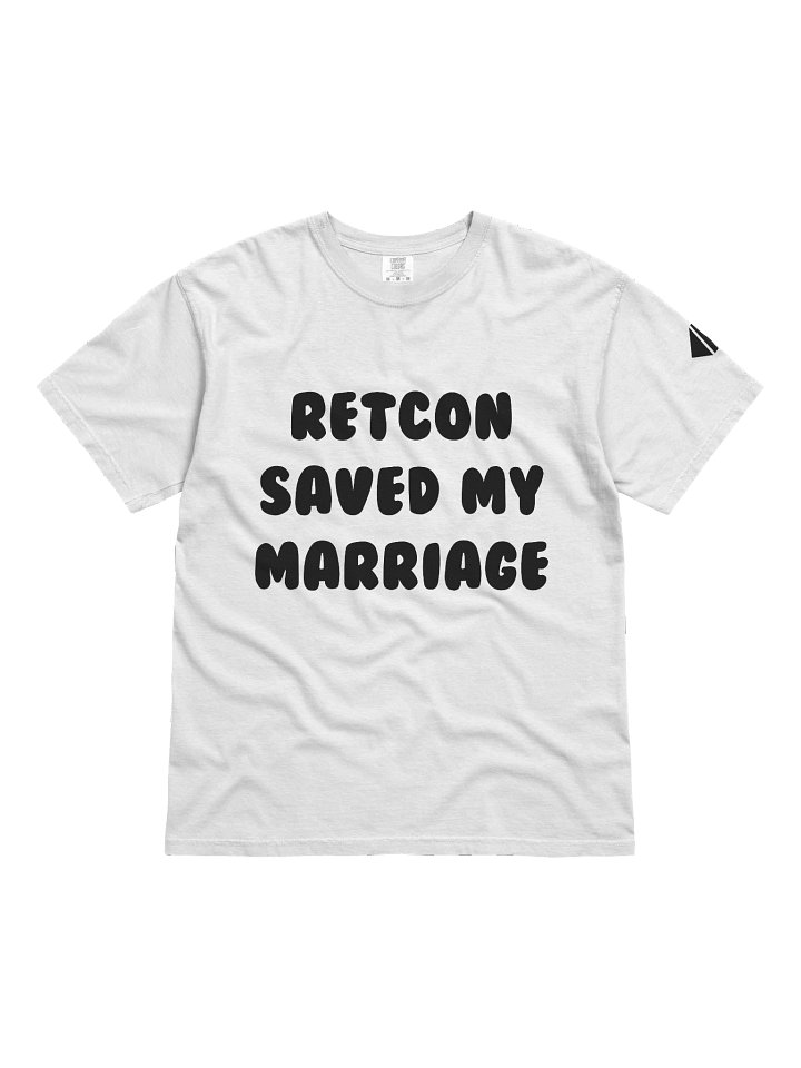 Retcon Saved My Marriage Tee product image (3)