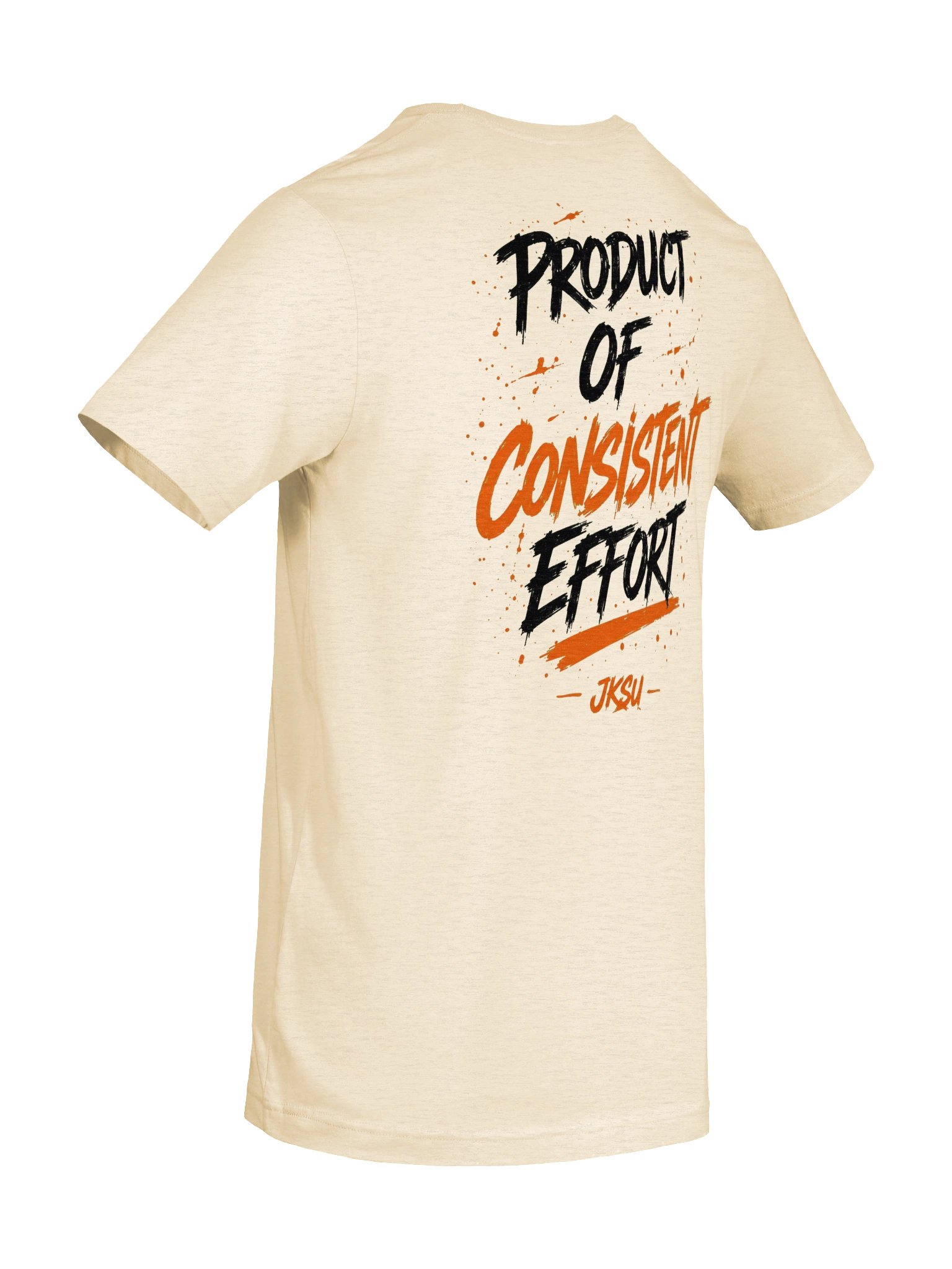 Just Keep Show'n Up "Product of Consistent Effort" product image (8)