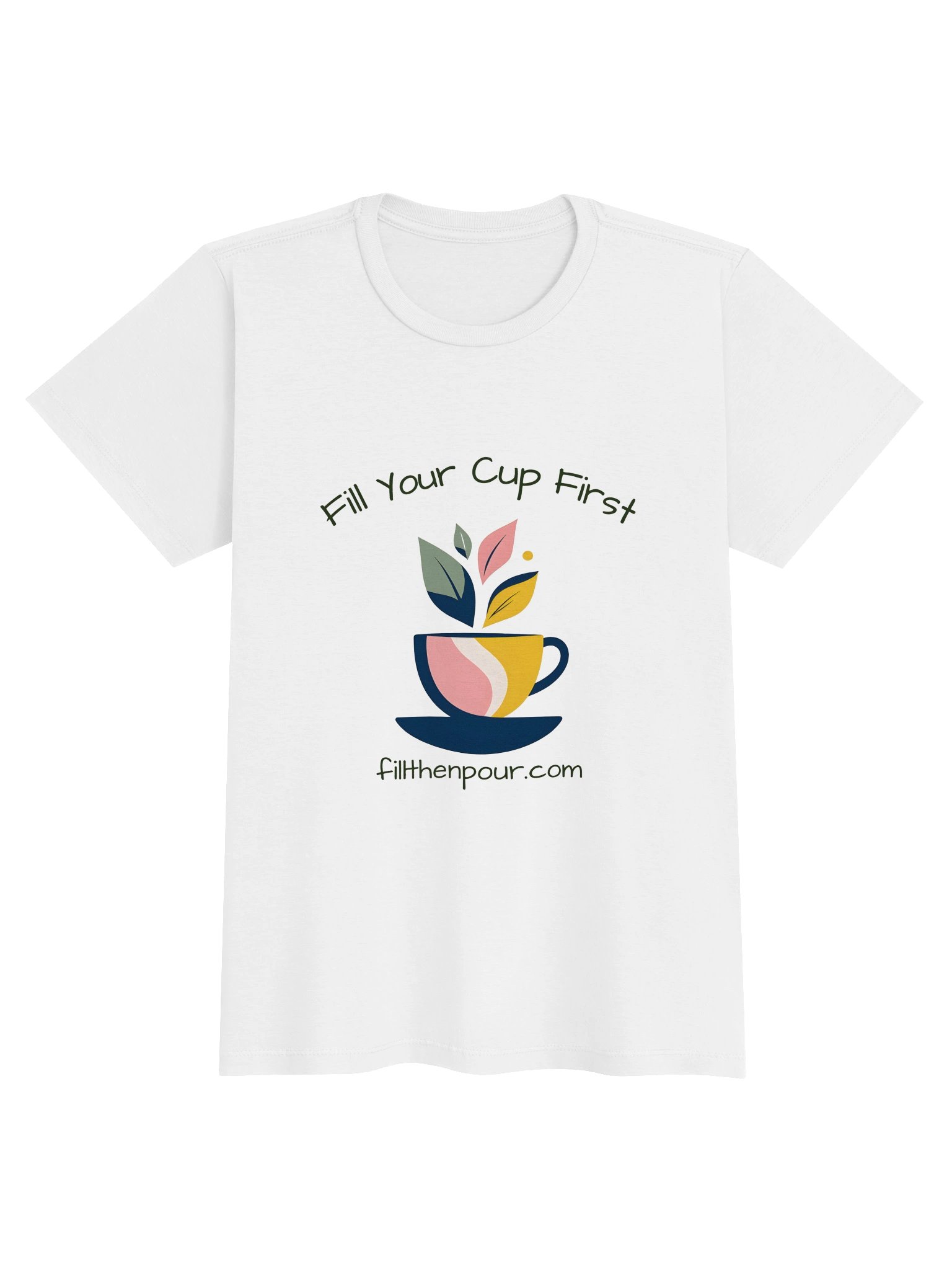 Fill Your Cup First Color Women's Tee product image (1)