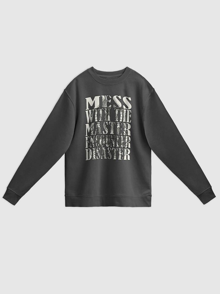 Mess With The Master, Encounter Disaster - Independent Trading Co. Unisex Midweight Pigment Dyed Sweatshirt product image (1)