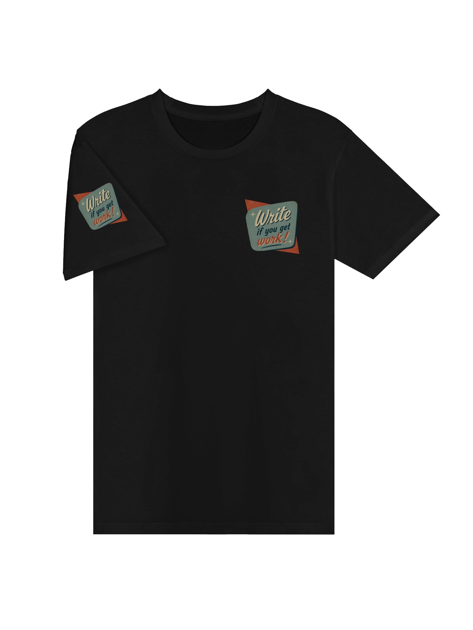 "Write If You Get Work!" Tee product image (3)