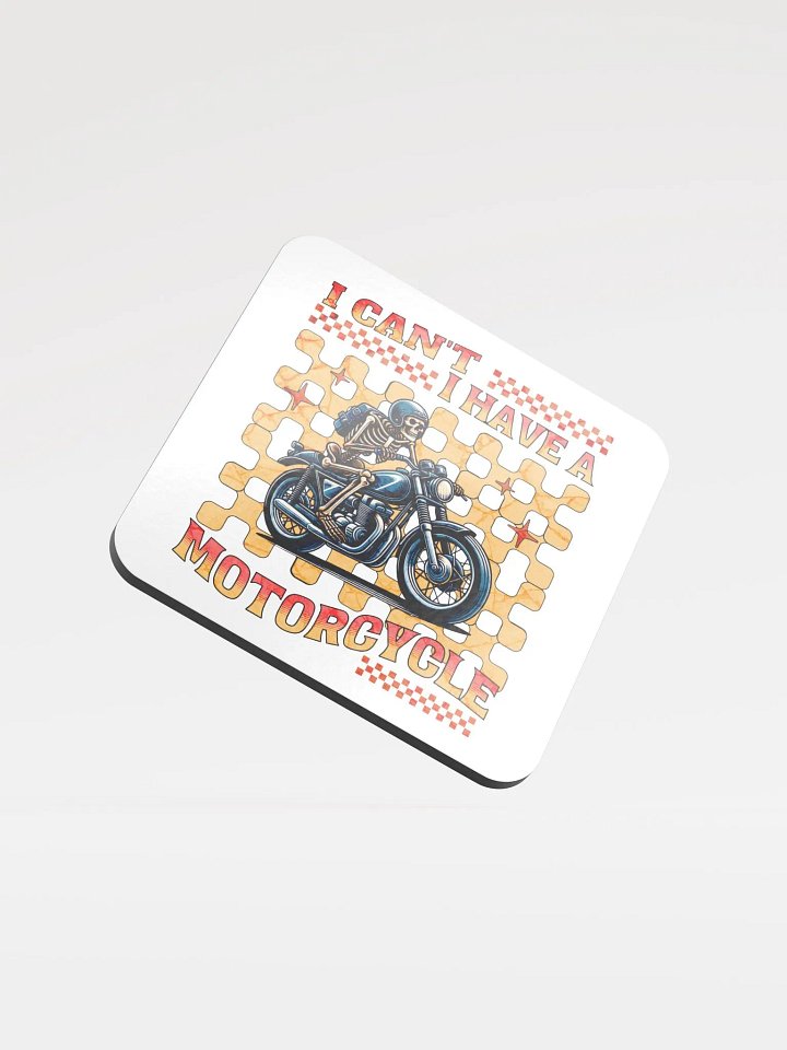 I Cant I Have A Motorcycle Skeleton Rugged Rider Cork Coaster product image (2)