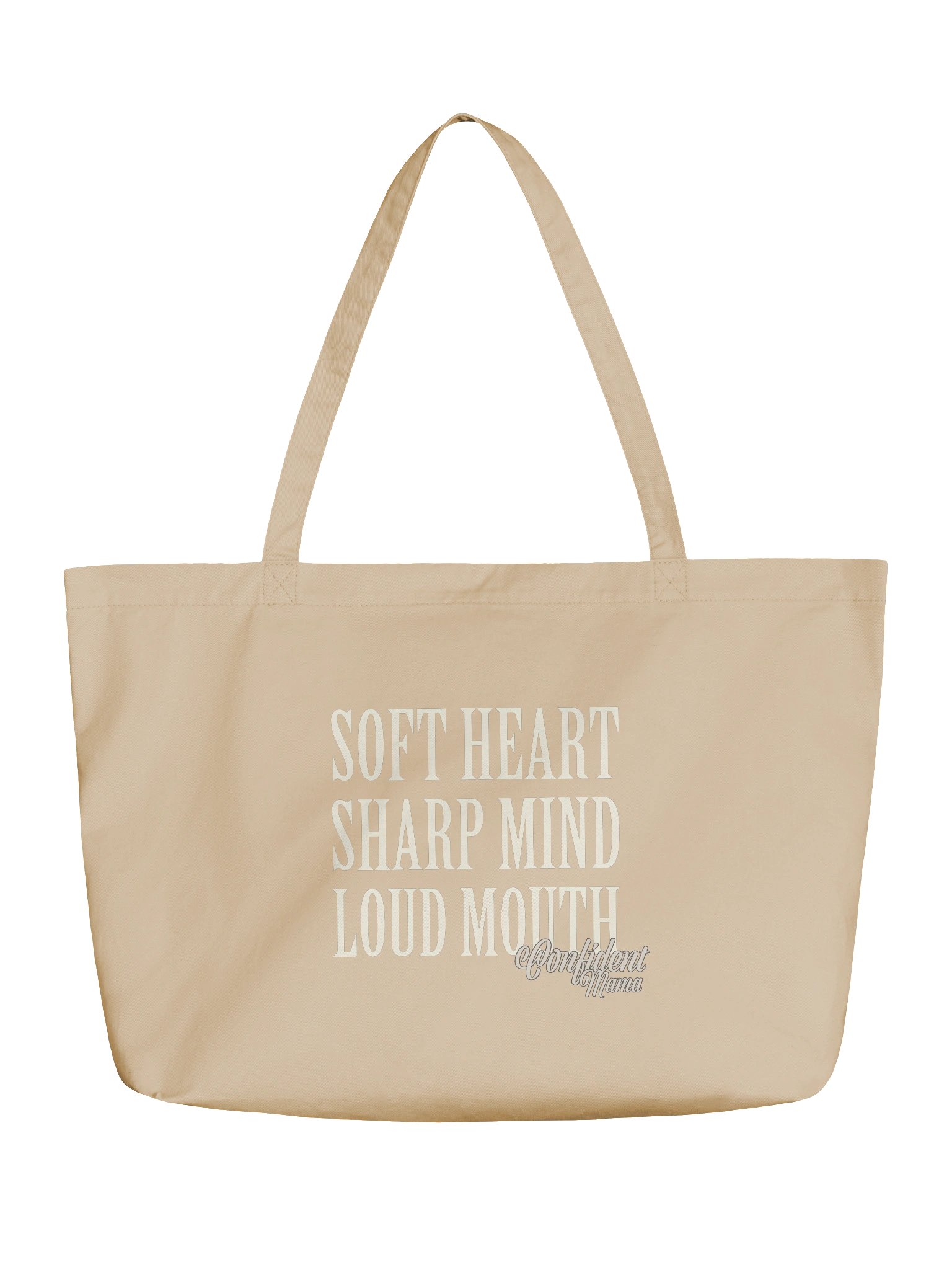 Soft Heart. Sharp Mind. Loud Mouth. Organic Cotton Tote - Confident Mama product image (1)