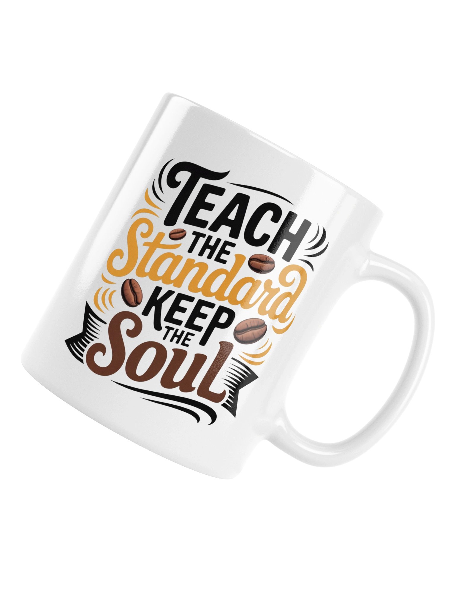 Teach the Standard, Keep the Soul Mug product image (17)