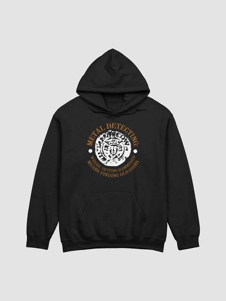 Metal Detecting: Where 'Getting Hammered' Means Finding Old Coins Unisex Hoodie product image (1)