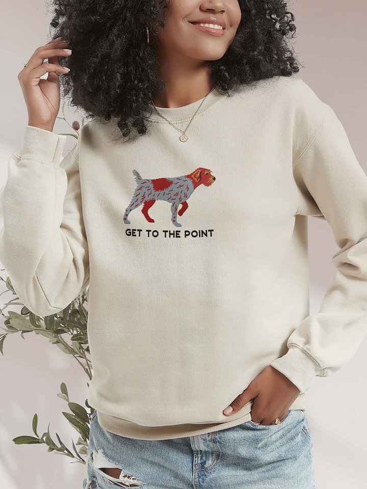 Get to the Point Sweatshirt (Embroidered) of a Wirehaired Pointing Griffon product image (2)