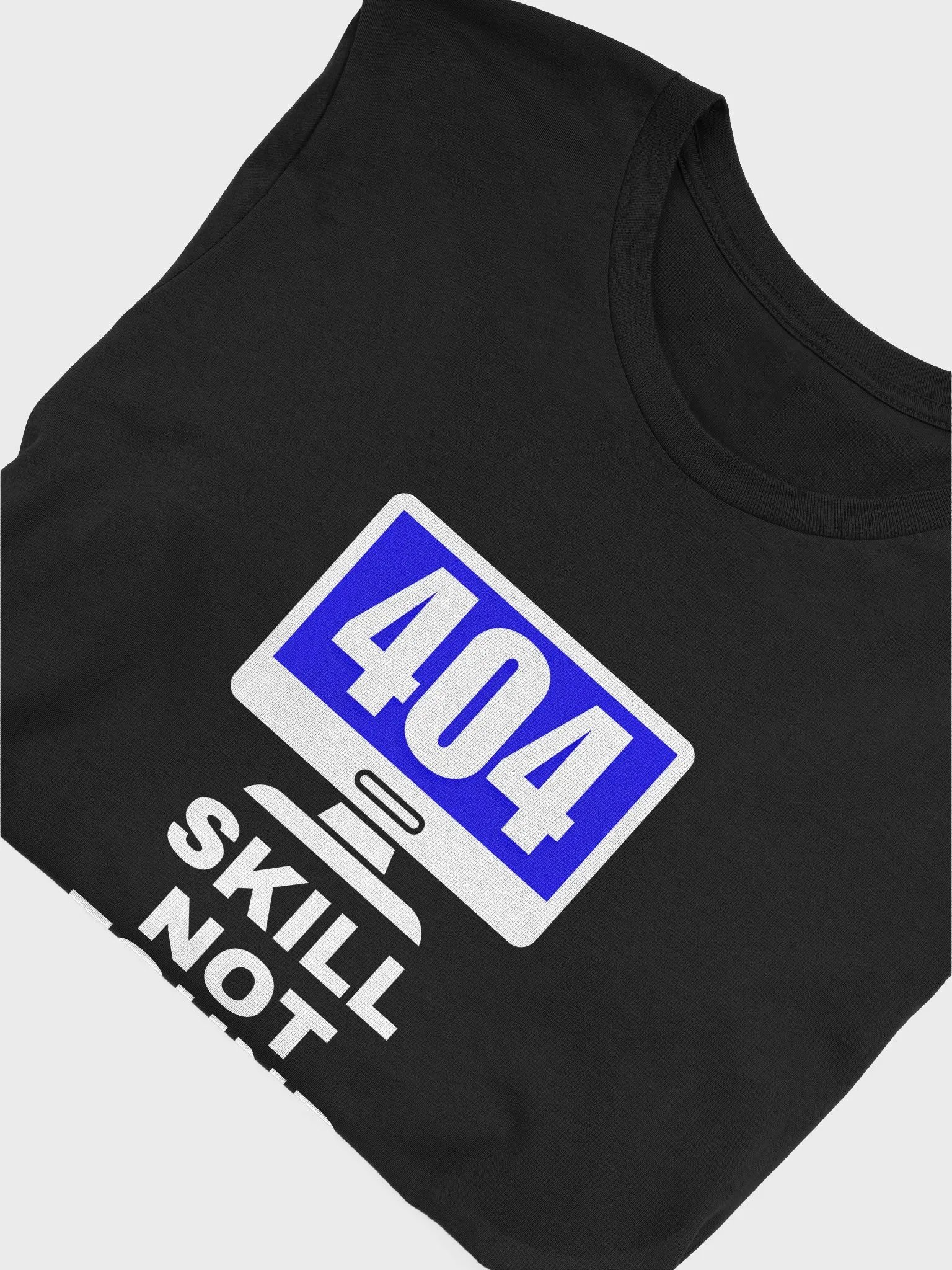 “404: Skill Not Found” Tee product image (34)