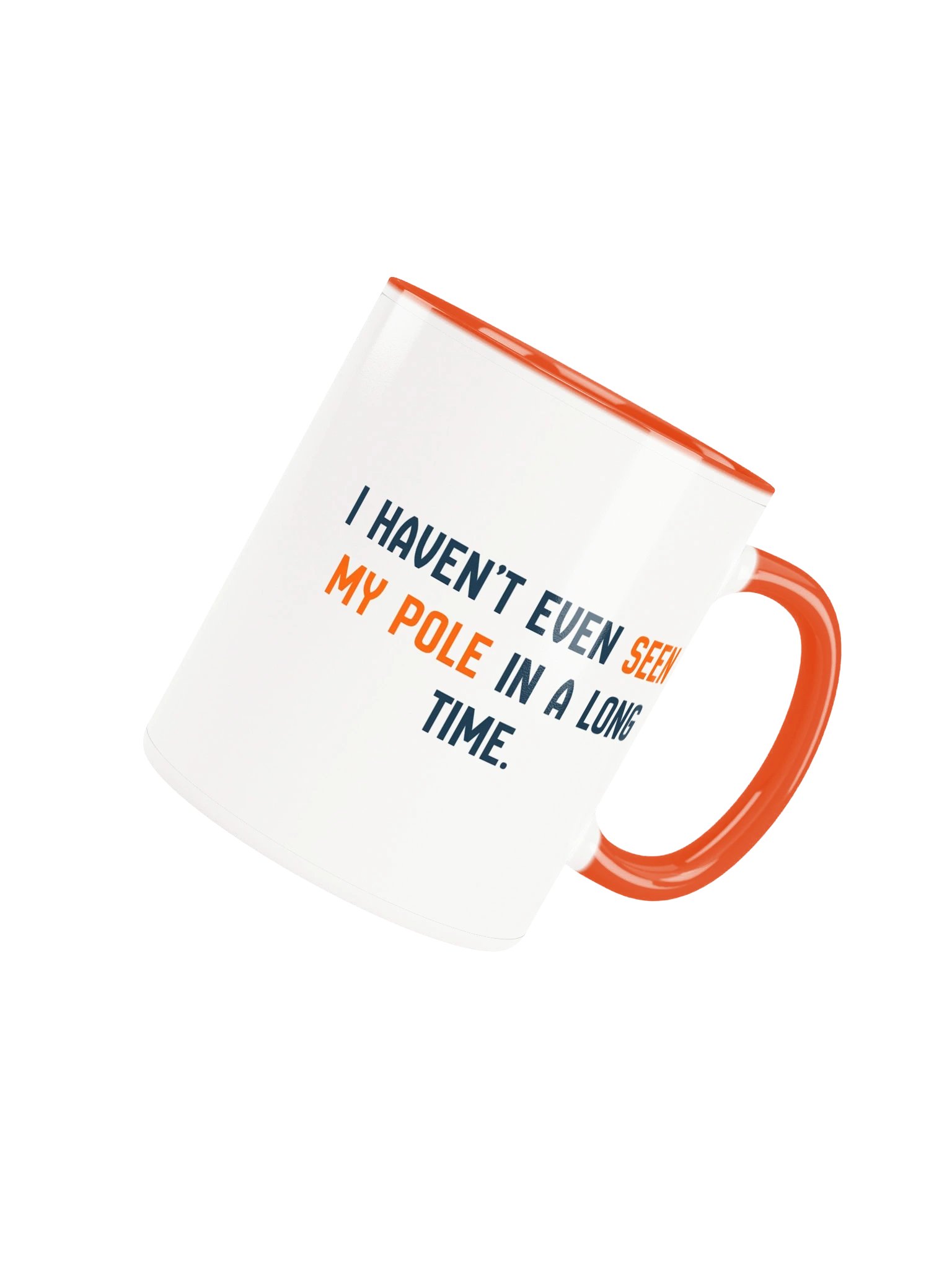 Haven't Even Seen My Pole Mug product image (4)