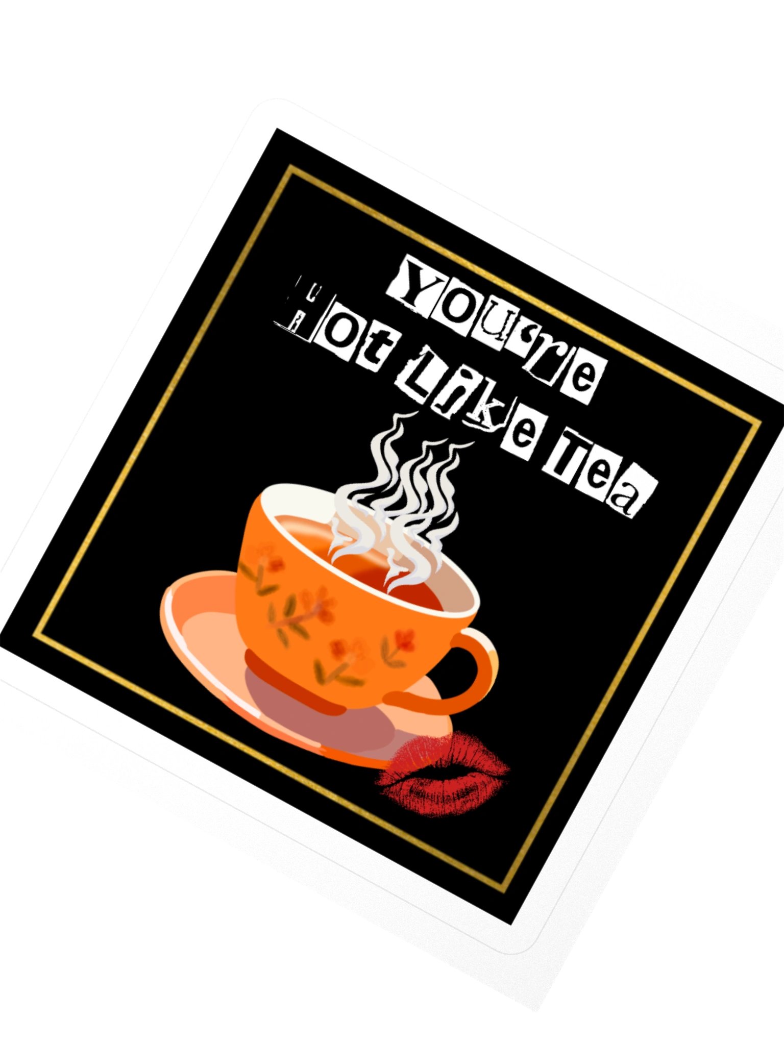 You're Hot Like Tea Square Sticker product image (2)