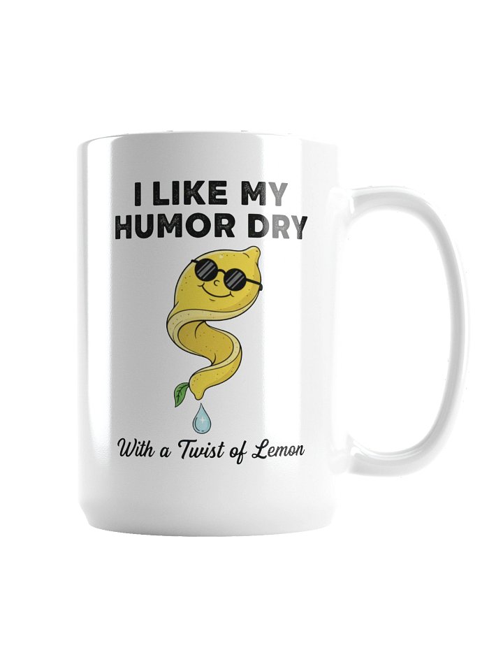 “I Like My Humor Dry – With a Twist of Lemon” – Mug product image (2)
