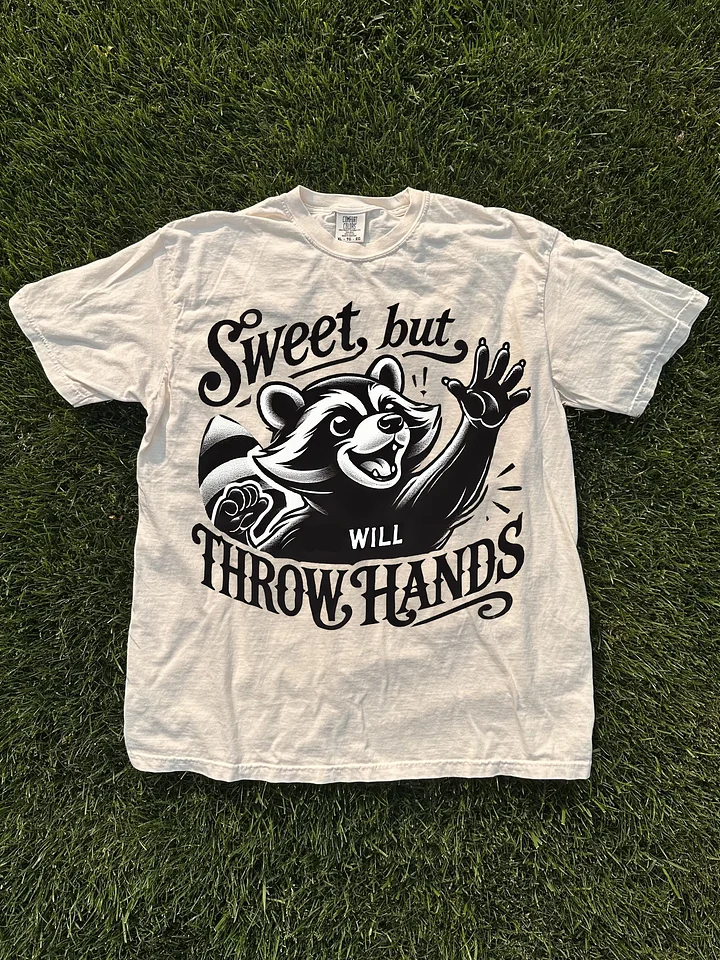 Sweet But Will Throw Hands Shirt product image (1)