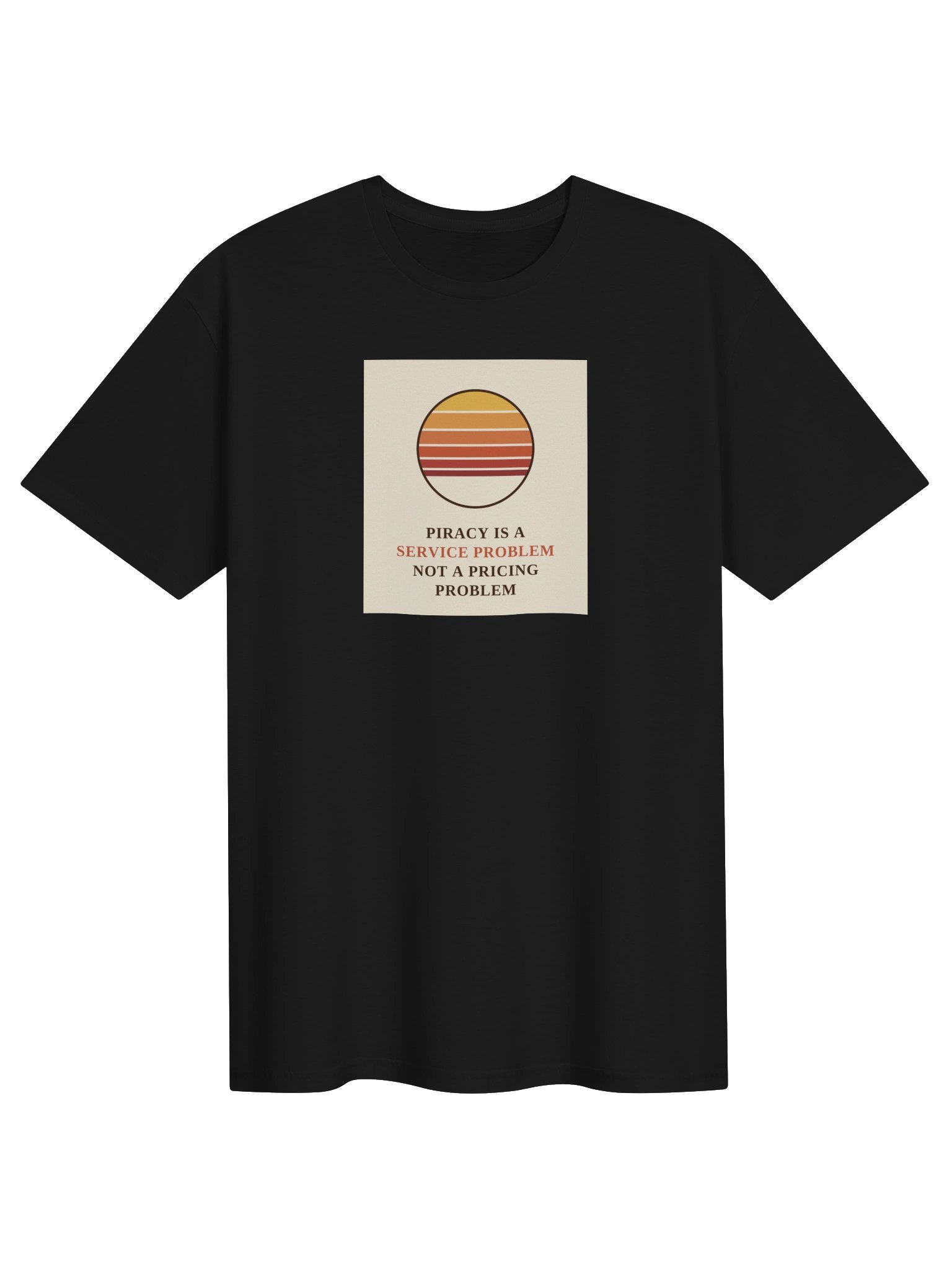 Piracy Is a Service Problem Tee product image (2)