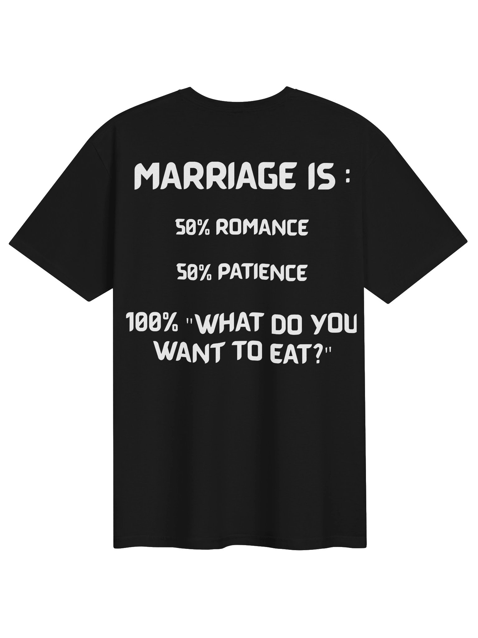 Marriage Is 50% Romance T-Shirt product image (2)