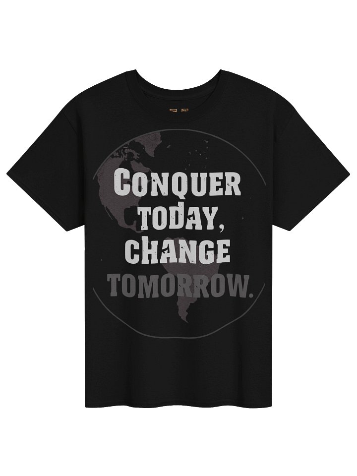 Conquer Today, Change Tomorrow Tee product image (1)