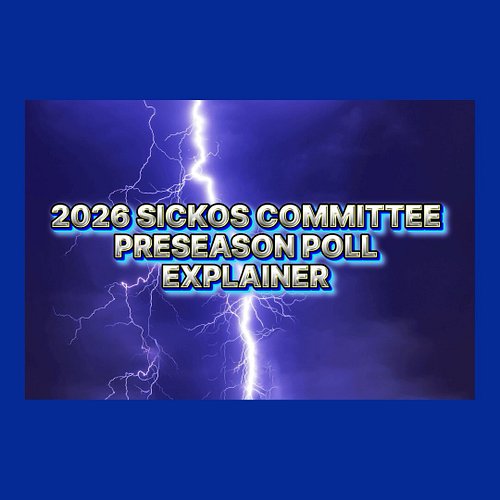 TIME TO VOTE - 2026 Sickos Committee Preseason Poll Explainer (Ballot on Story and Highlights)

Read the instructions on the ...