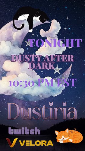 Dusty After Dark 10:30 PM Est tonight! Dustiria on VeloraTV and Twitch

#funny #gaming #dustiria