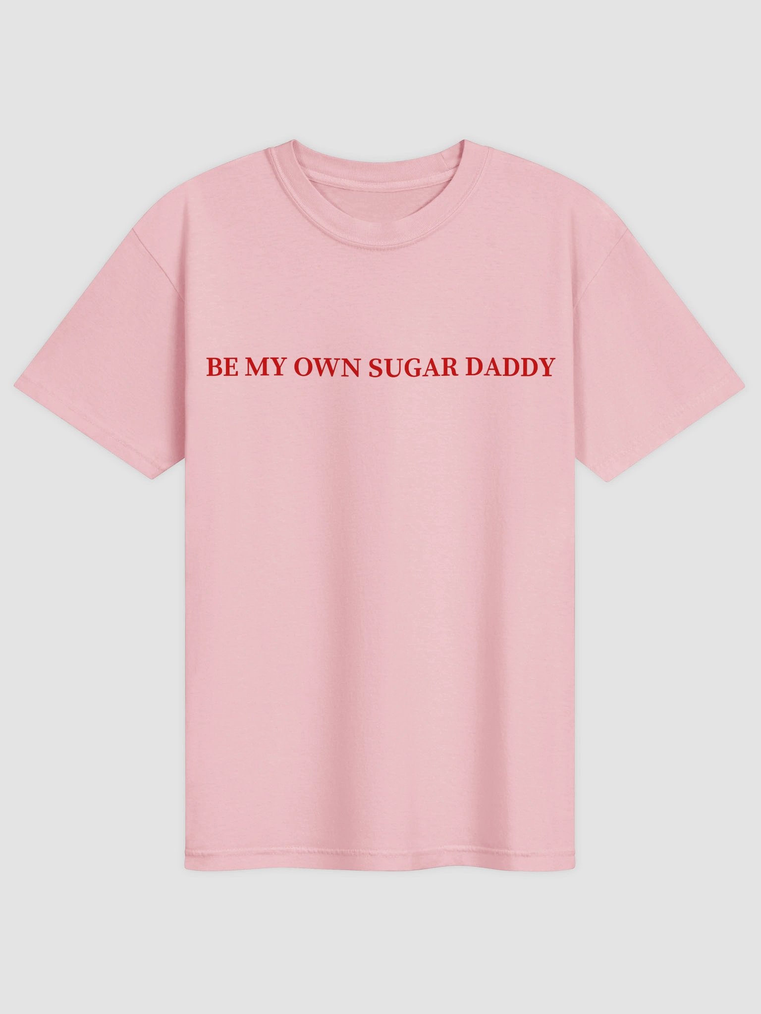 Be My Own Sugar Daddy T-shirt product image (2)