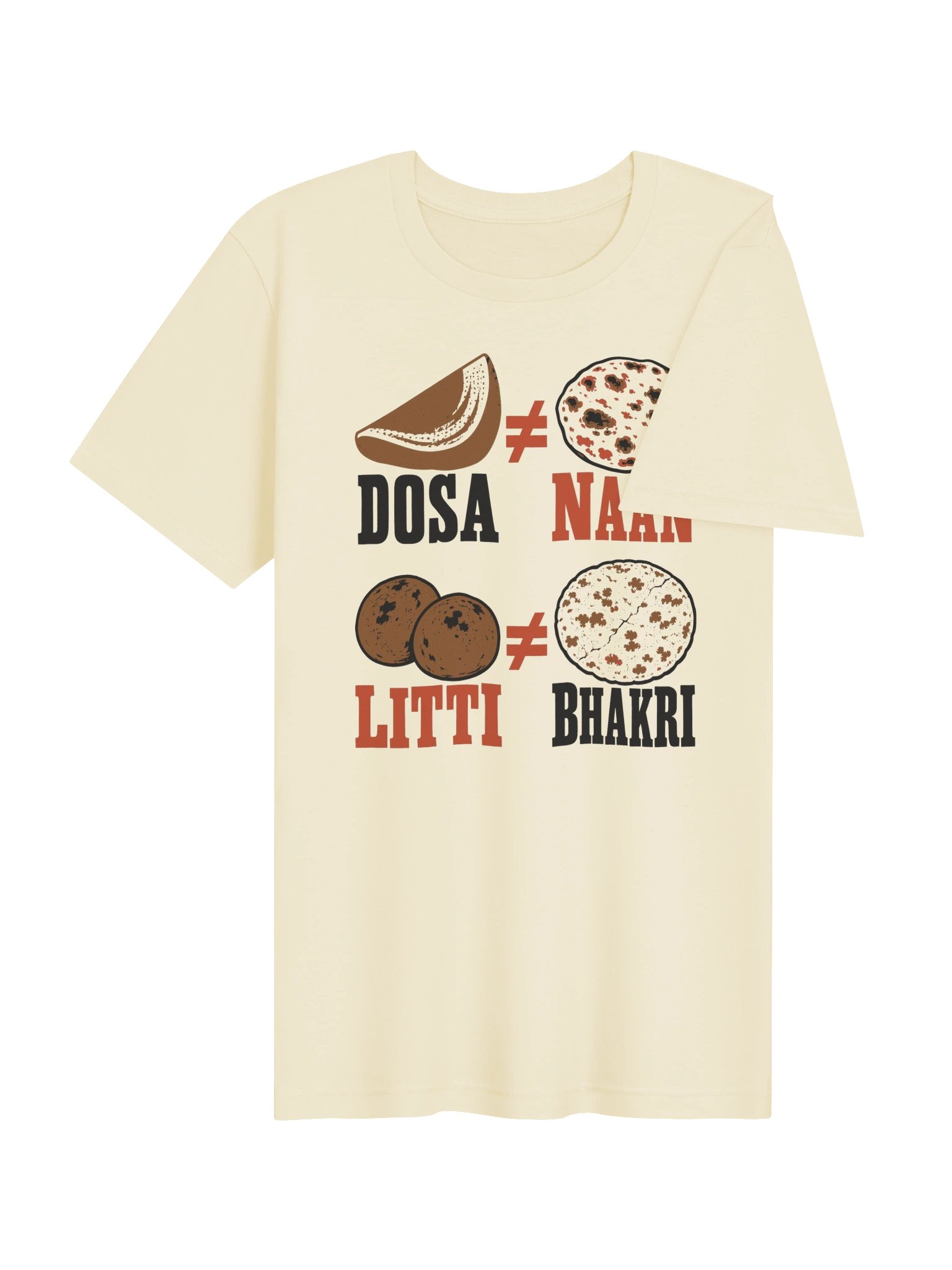 Dosa ≠ Naan ≠ Litti ≠ Bhakri (Classic Tee, Front) product image (7)