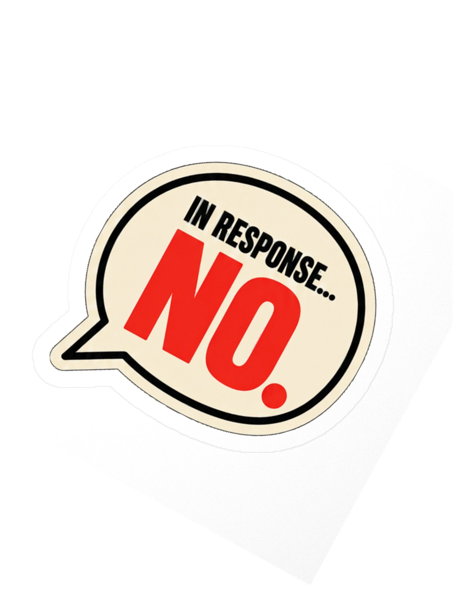 IN RESPONSE… NO. — Commander Sticker product image (2)