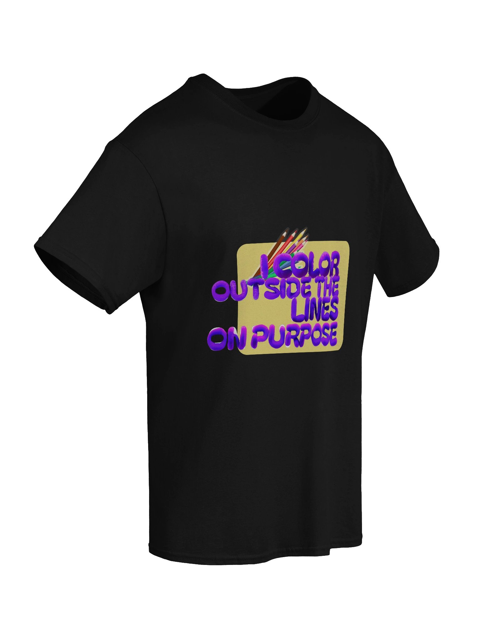 I Color Outside The Lines On Purpose Unisex Print T-Shirt product image (58)