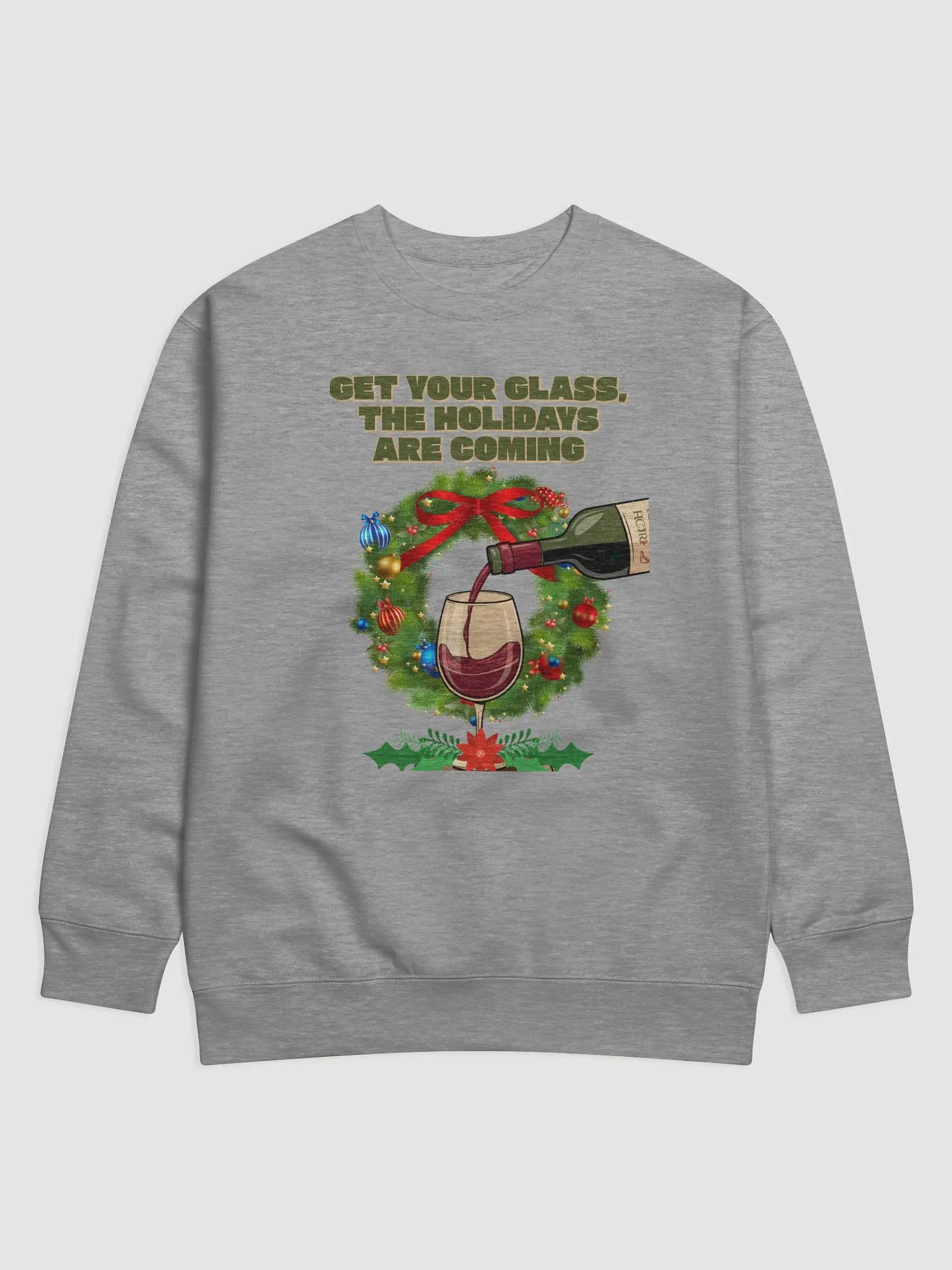 Get Your Glass, The Holidays Are Coming. Sweatshirt product image (4)