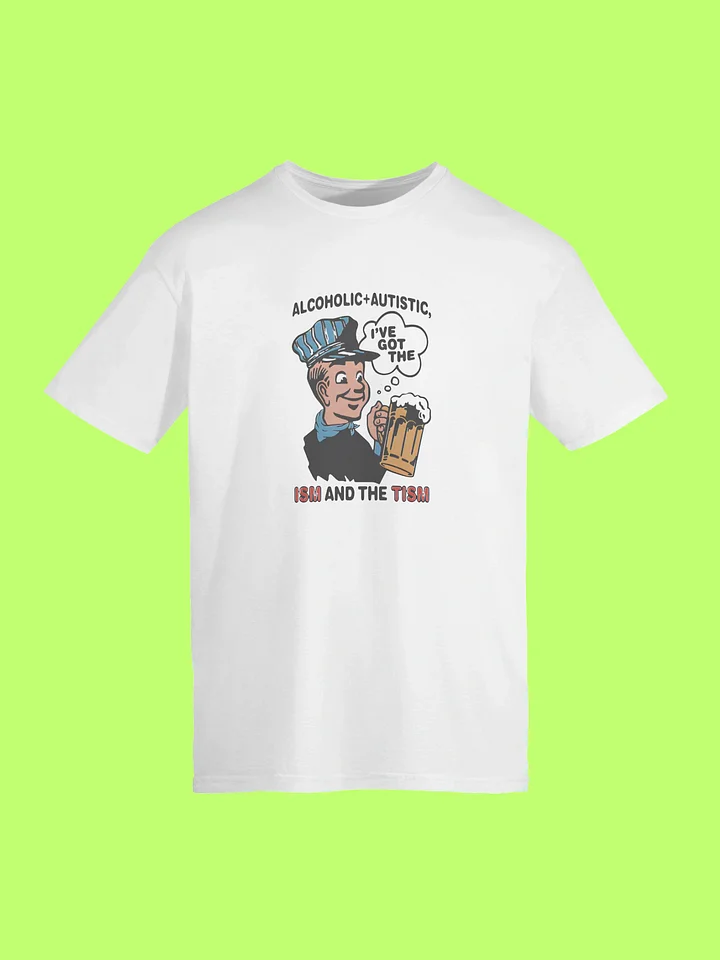 Alcoholic and Autistic ISM and The Tism Shirt product image (151)