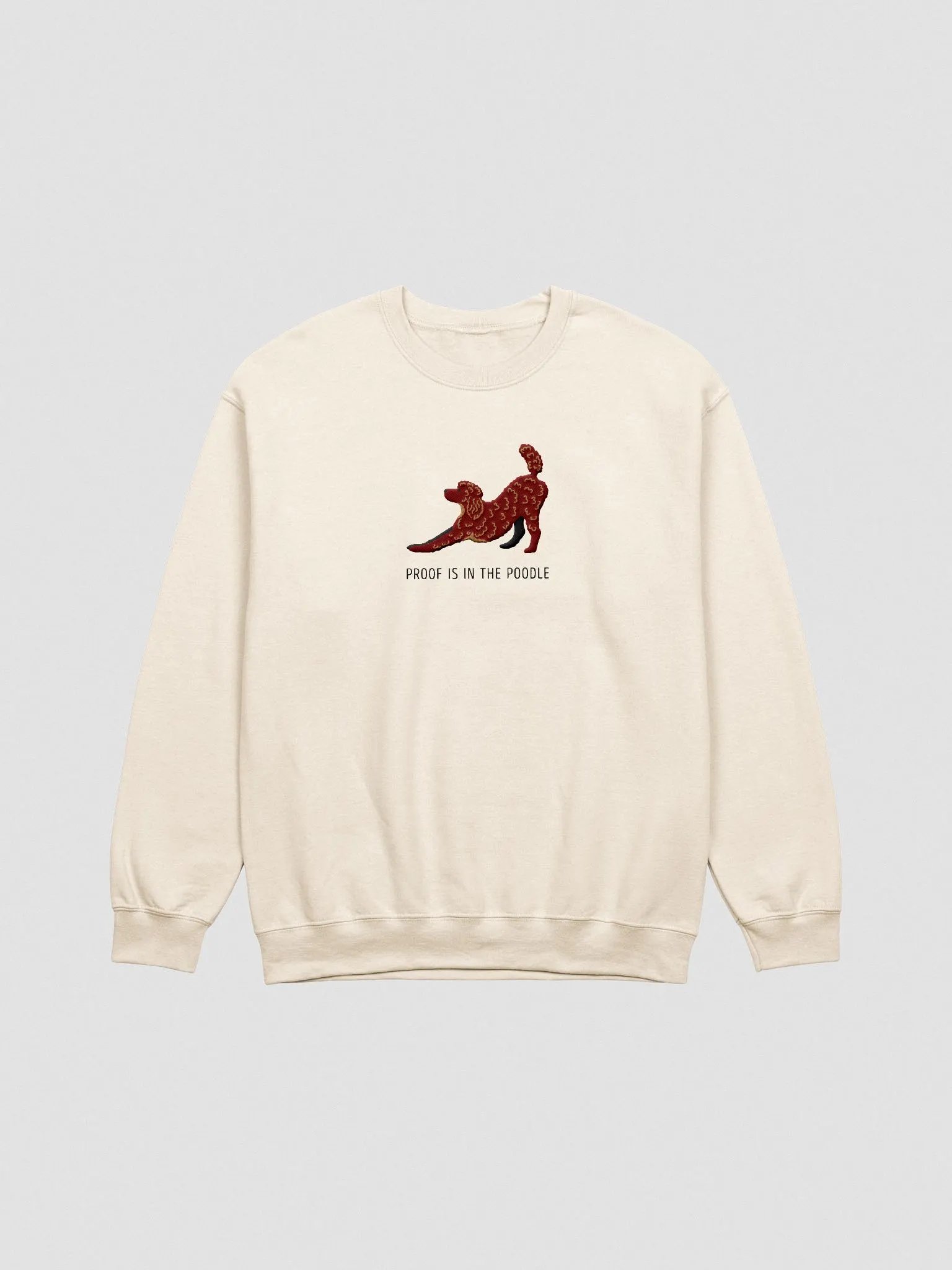 Proof Is in the Poodle Sweatshirt (Embroidered) of a Standard Poodle(Chocolate) product image (4)