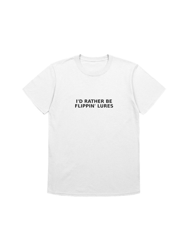 I'd Rather Be Flippin' Lures Tee product image (1)