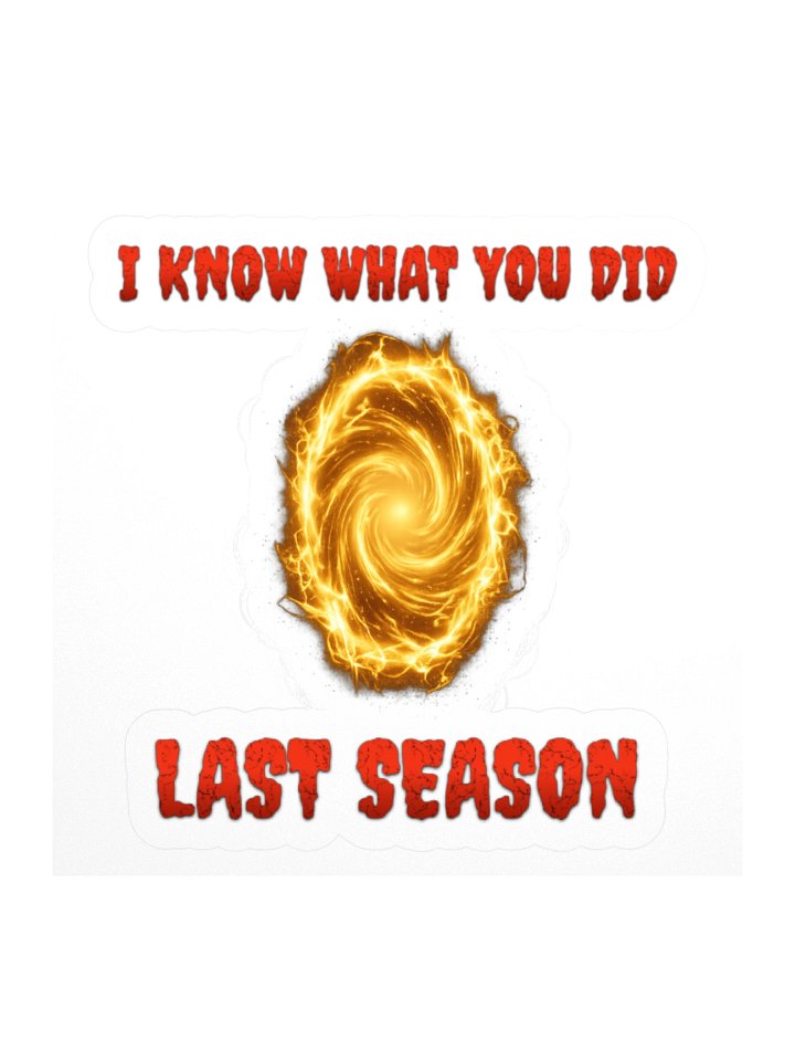 I Know What You Did Last Season Sticker product image (1)