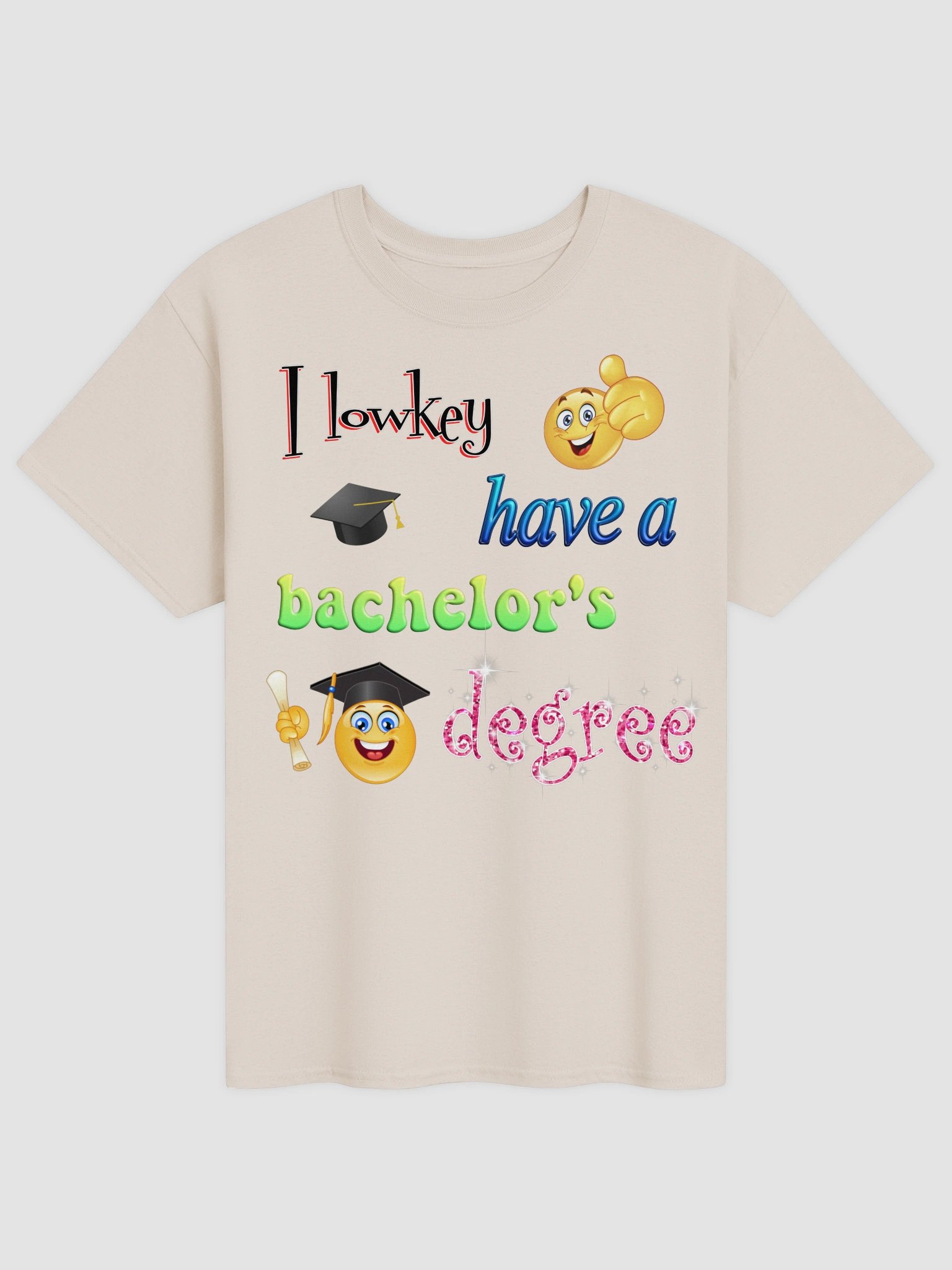 I lowkey have a bachelor's degree T-shirt product image (29)
