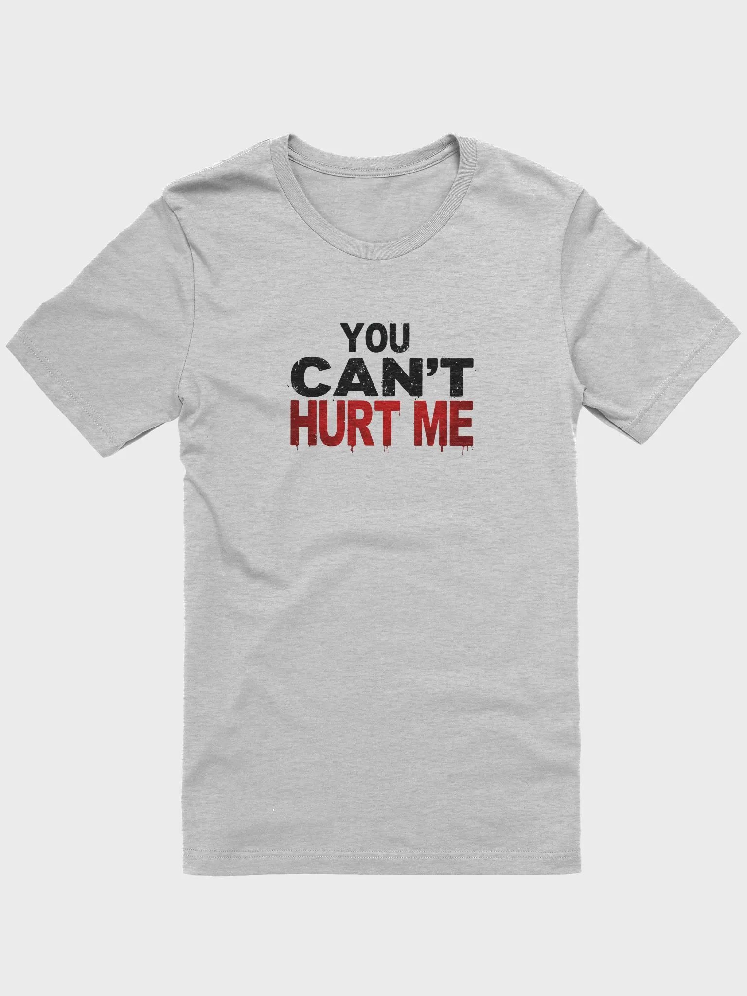 YOU CAN'T HURT ME Bold Distressed Message Tee product image (3)