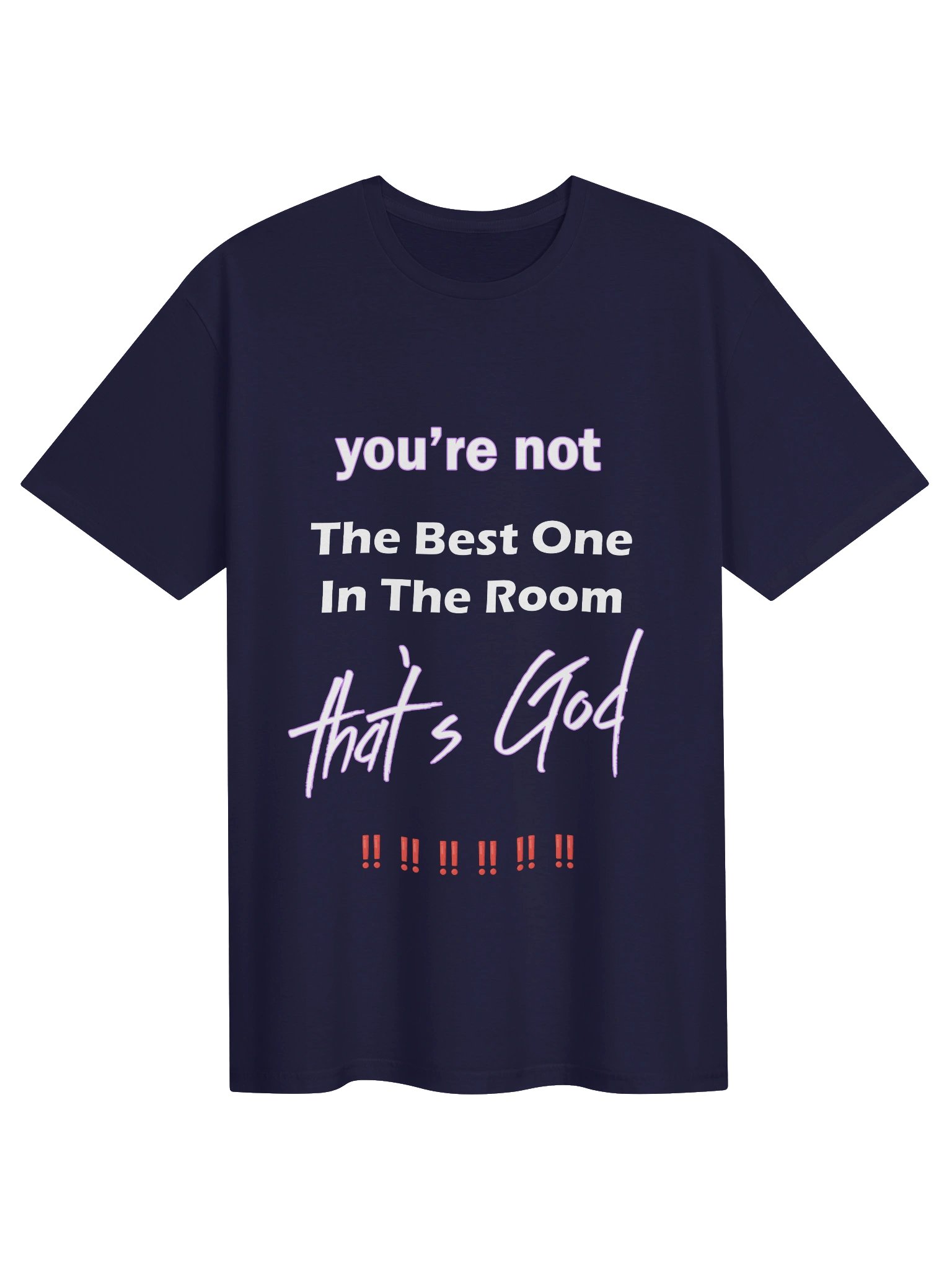 you're not the best one in the room...that's God product image (1)