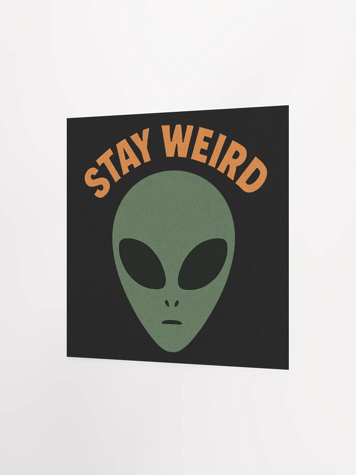 Stay Weird Matte Poster product image (10)