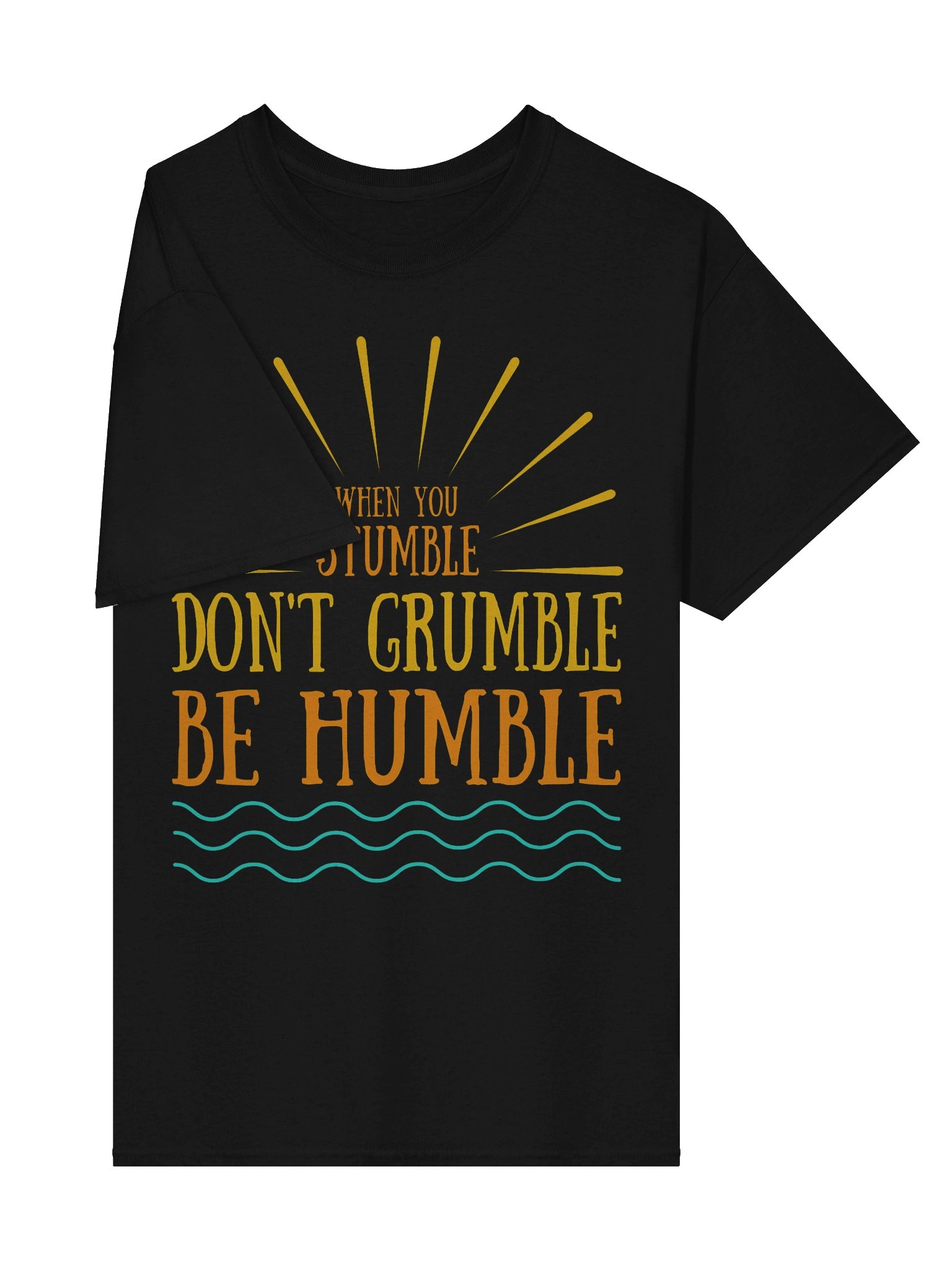 “When You Stumble, Don’t Grumble. Be Humble.” product image (3)