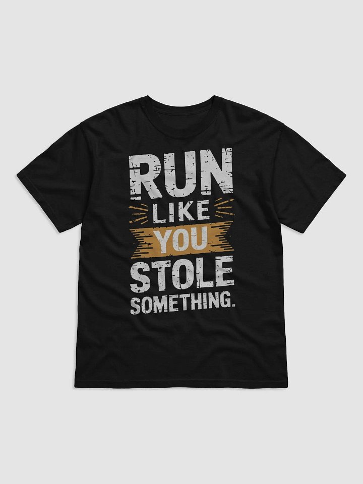"Run Like You Stole Something" #Humorous Heavyweight Black T-Shirt product image (1)