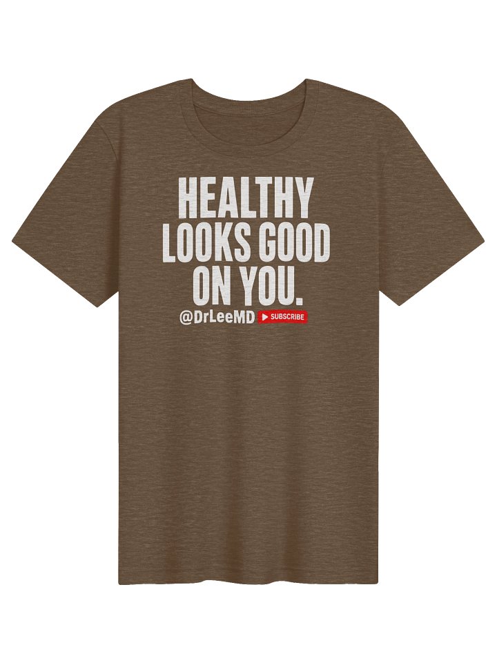 Healthy Looks Good on You Unisex T-Shirt product image (2)