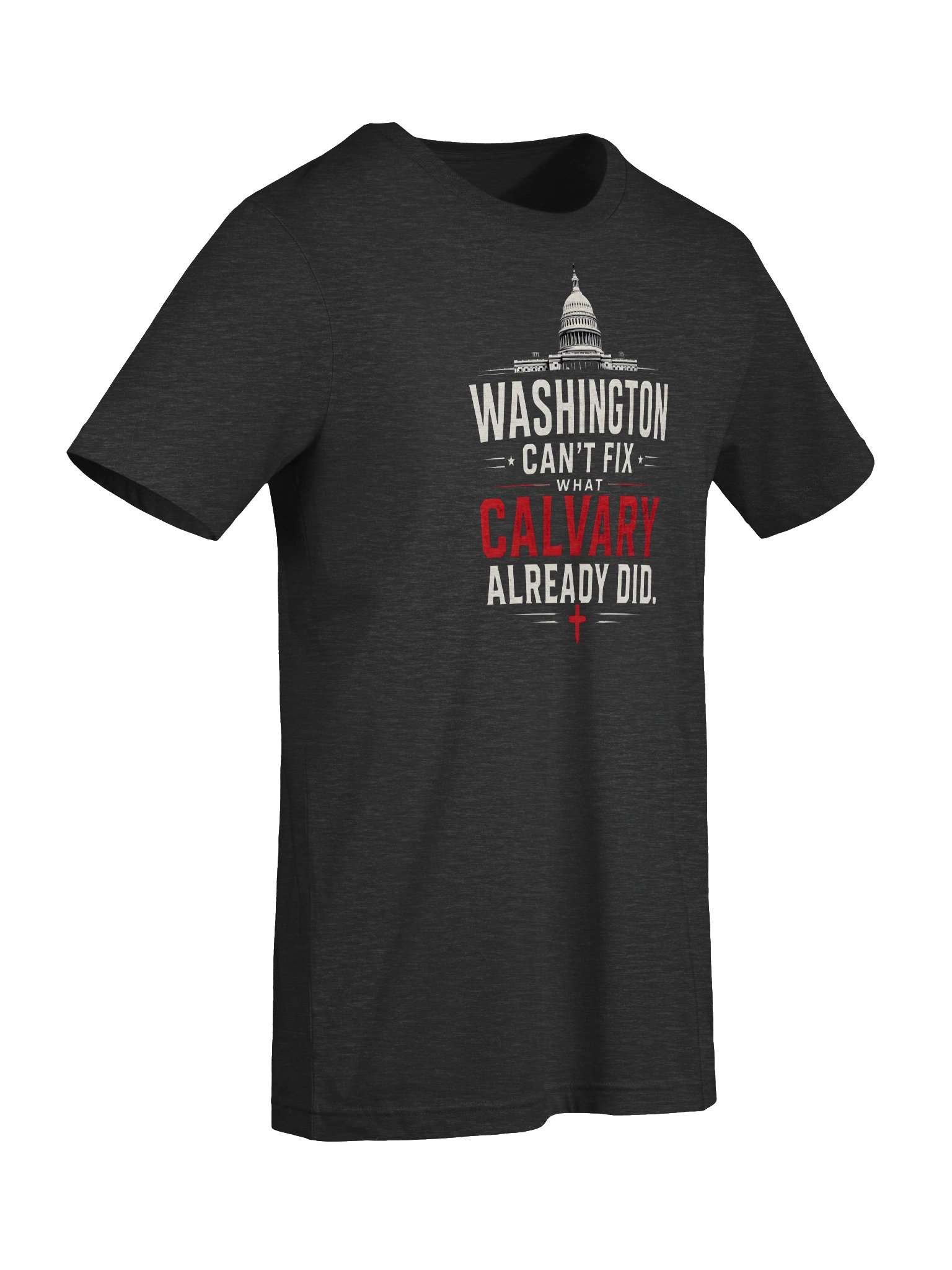 Washington Can’t Fix What Calvary Did - T-Shirt product image (17)