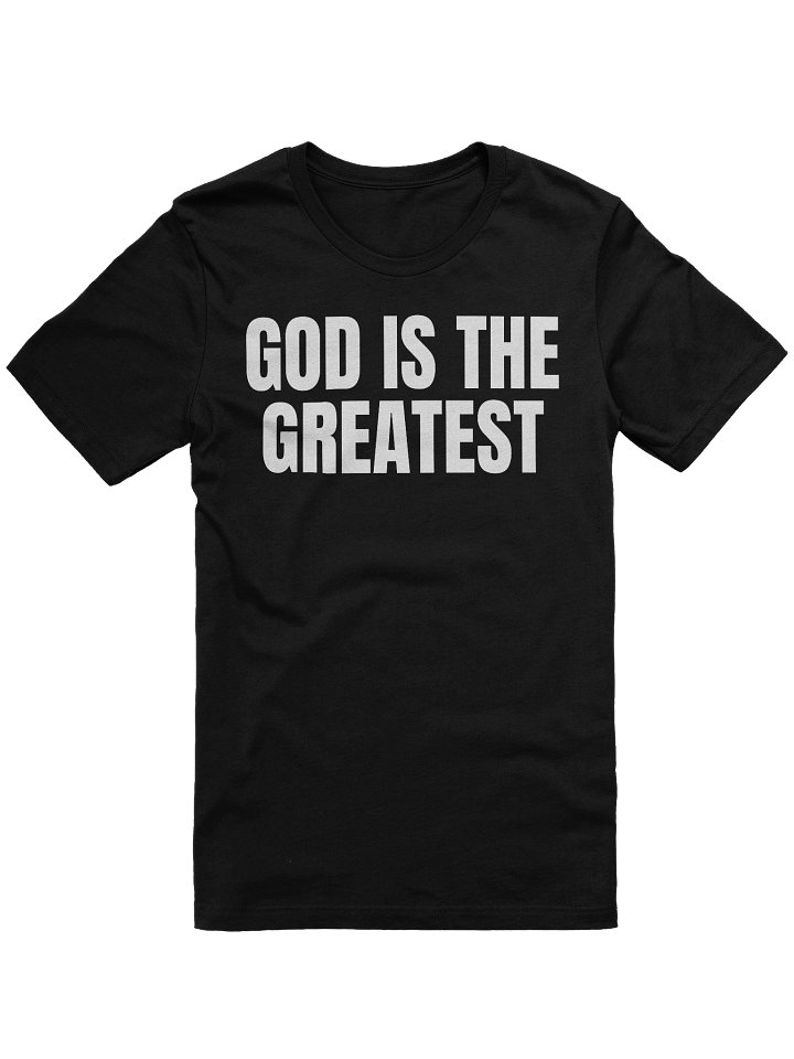 God Is The Greatest T-Shirt product image (1)