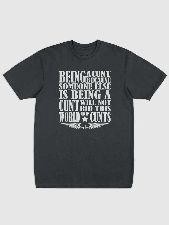 Stop Being A Cunt - White Lettering - Cotton Heritage Men's Premium Heavyweight Tee product image (2)