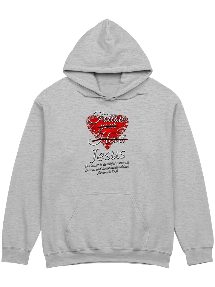 Follow Jesus - Jeremiah 17:9 Hoodie product image (1)