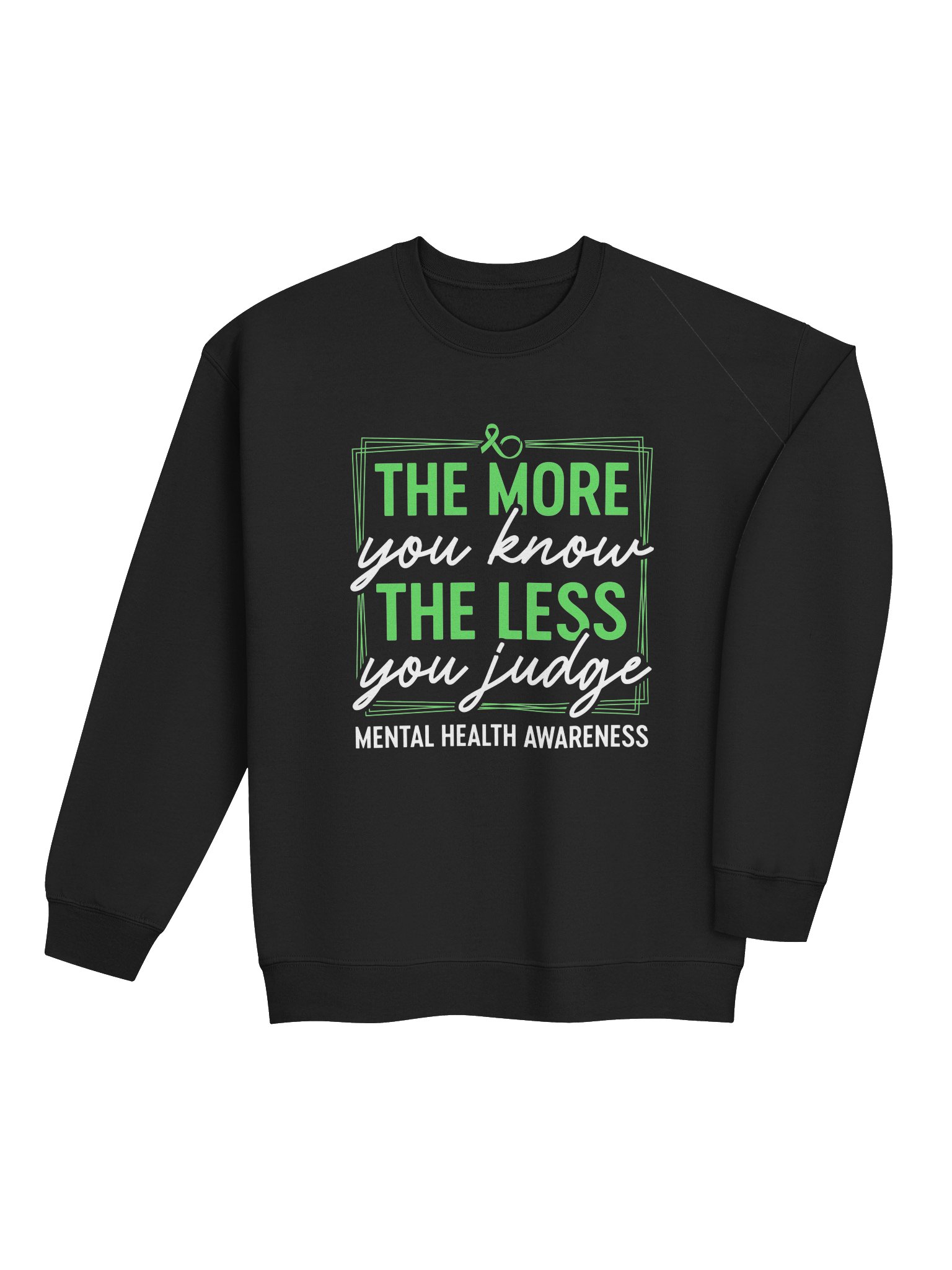 The More You Know The Less You Judge Sweatshirt – Understanding Over Assumptions | Mental Health Awareness product image (8)
