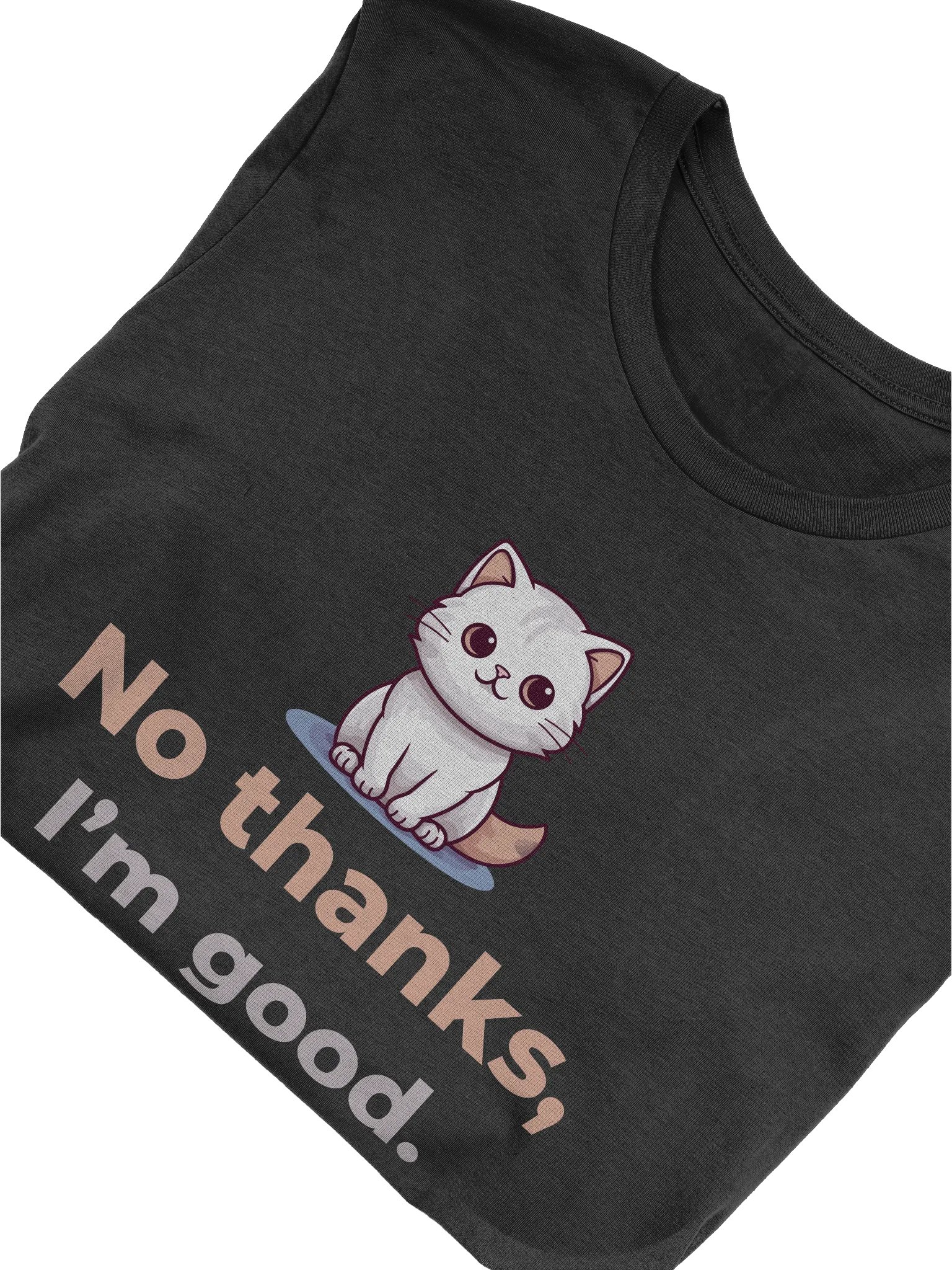 No Thanks I'm Good T-Shirt product image (6)