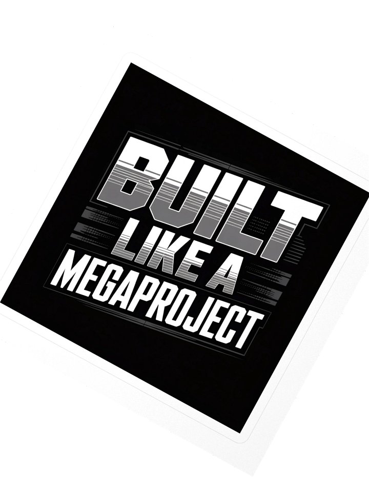 Built Like a MegaProject Sticker — MP.STKR-01 product image (2)